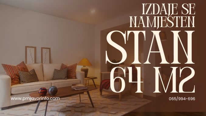 Izdaje se namješten stan od 64 m² u centru Prnjavora