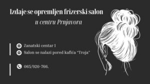 Izdaje se opremljen frizerski salon u centru Prnjavora